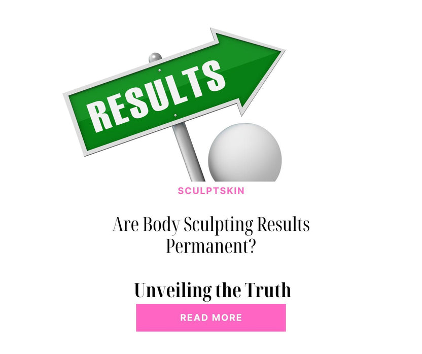 Are Body Sculpting Results Permanent? Unveiling the Truth SculptSkin