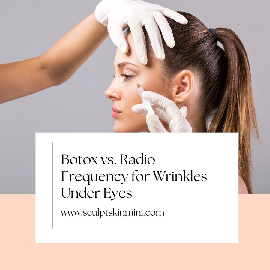 Botox vs. Radio Frequency for Wrinkles Under Eyes - SculptSkin