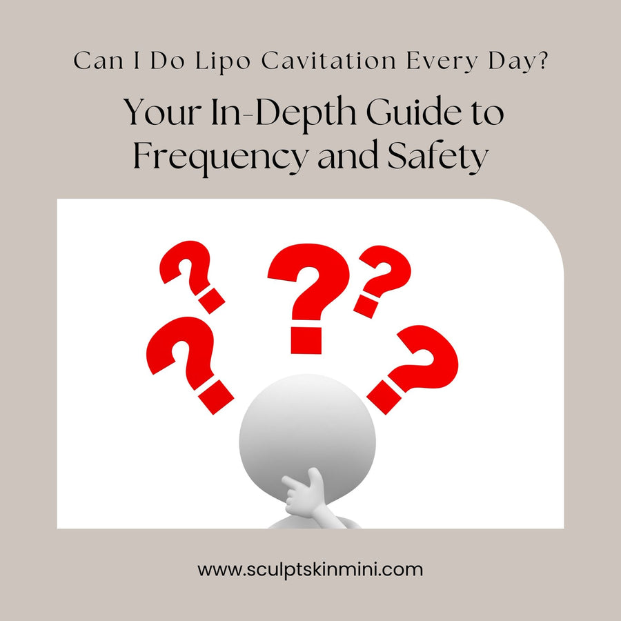 Can I Do Lipo Cavitation Every Day? Your In-Depth Guide to Frequency and Safety - SculptSkin