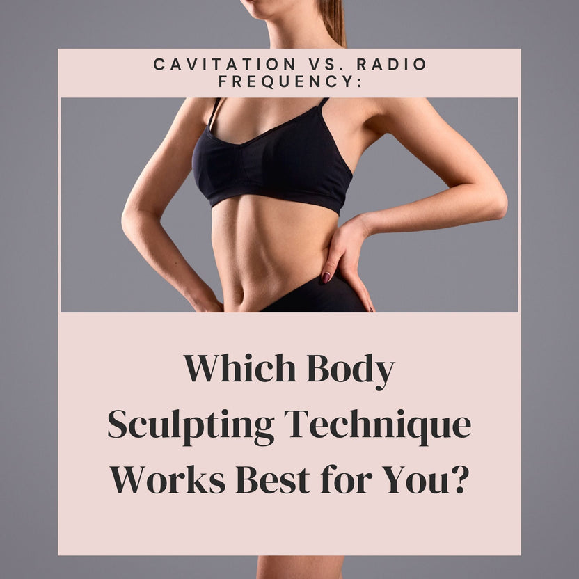 Cavitation vs. Radio Frequency Which Body Sculpting Technique Works B