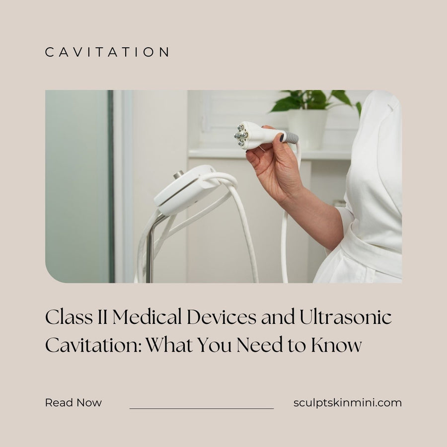 Class II Medical Devices and Ultrasonic Cavitation: What You Need to Know - SculptSkin
