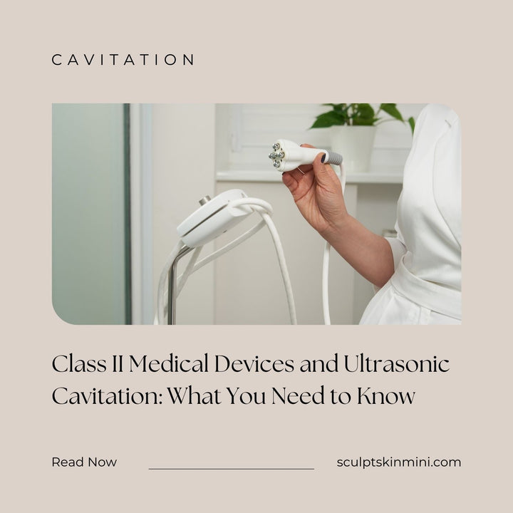 Class II Medical Devices and Ultrasonic Cavitation: What You Need to Know - SculptSkin