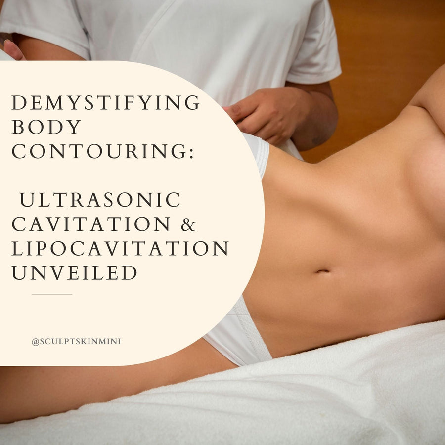 Demystifying Body Contouring: Ultrasonic Cavitation & Lipocavitation Unveiled - SculptSkin