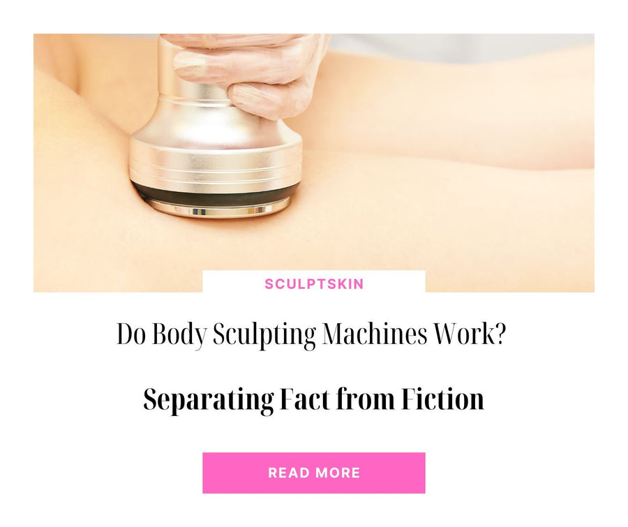 Do Body Sculpting Machines Work? Separating Fact from Fiction - SculptSkin