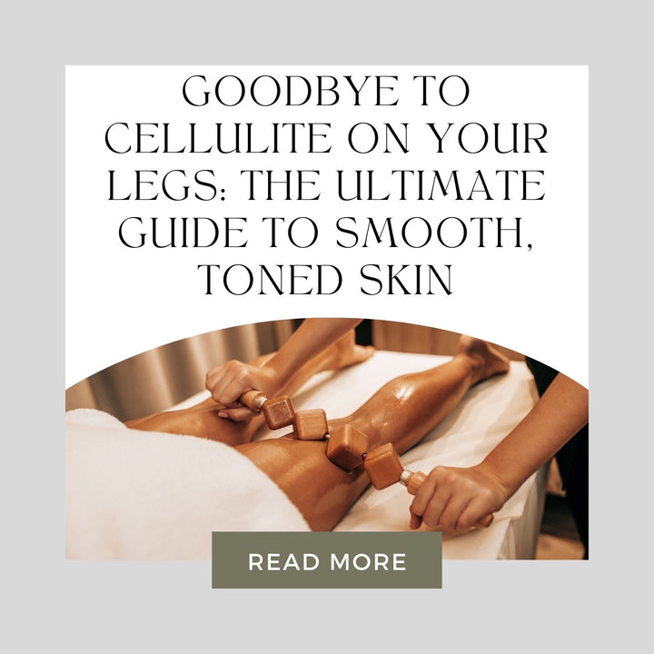 Goodbye to Cellulite on Your Legs: The Ultimate Guide to Smooth, Toned Skin - SculptSkin