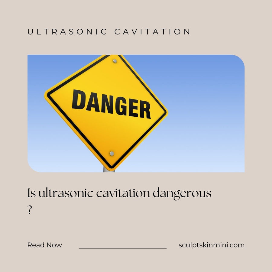Is ultrasonic cavitation dangerous ? - SculptSkin