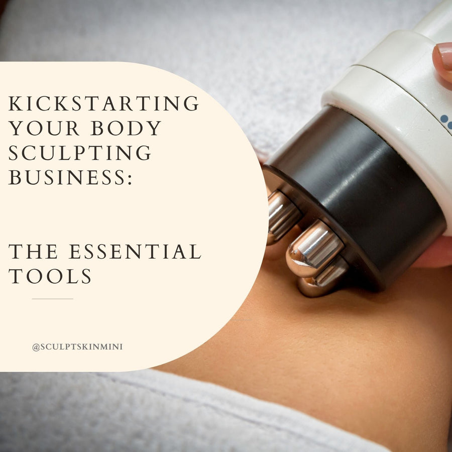Kickstarting Your Body Sculpting Business: The Essential Tools - SculptSkin