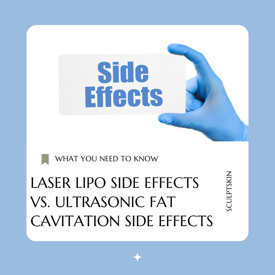 Laser Lipo Side Effects vs. Ultrasonic Fat Cavitation Side Effects: What You Need to Know - SculptSkin
