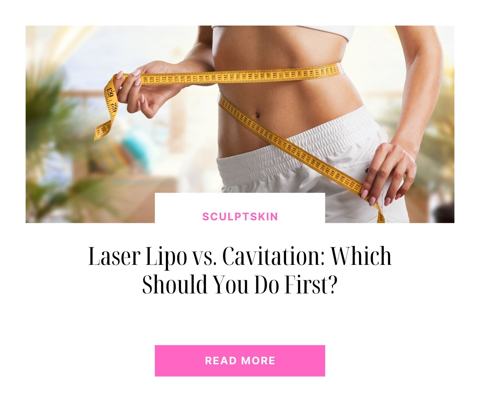 Laser Lipo Vs Cavitation Which Should You Do First Sculptskin