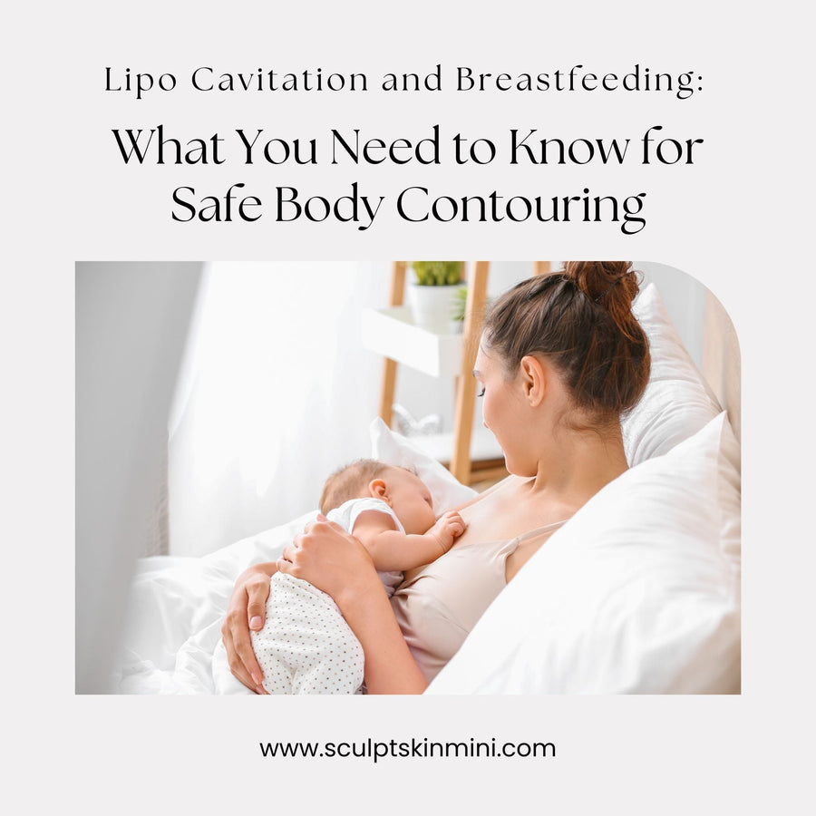 Lipo Cavitation and Breastfeeding: What You Need to Know for Safe Body Contouring - SculptSkin