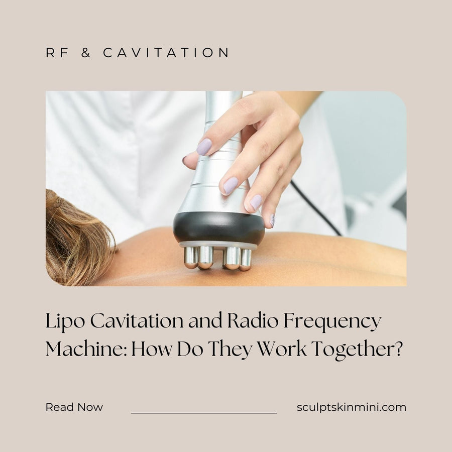 Lipo Cavitation and Radio Frequency Machine: How Do They Work Together? - SculptSkin