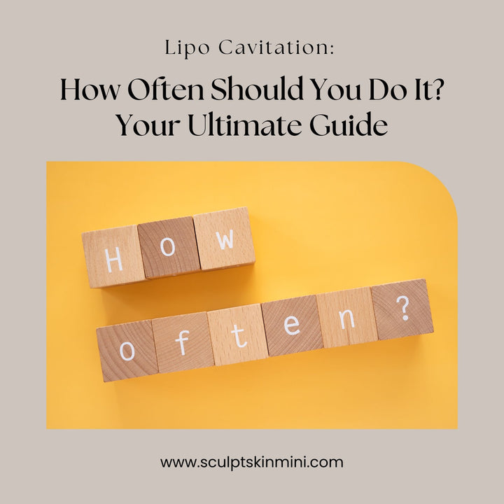 Lipo Cavitation: How Often Should You Do It? Your Ultimate Guide - SculptSkin