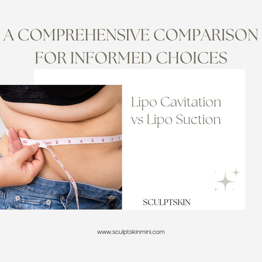 Lipo Cavitation vs Lipo Suction: A Comprehensive Comparison for Informed Choices - SculptSkin