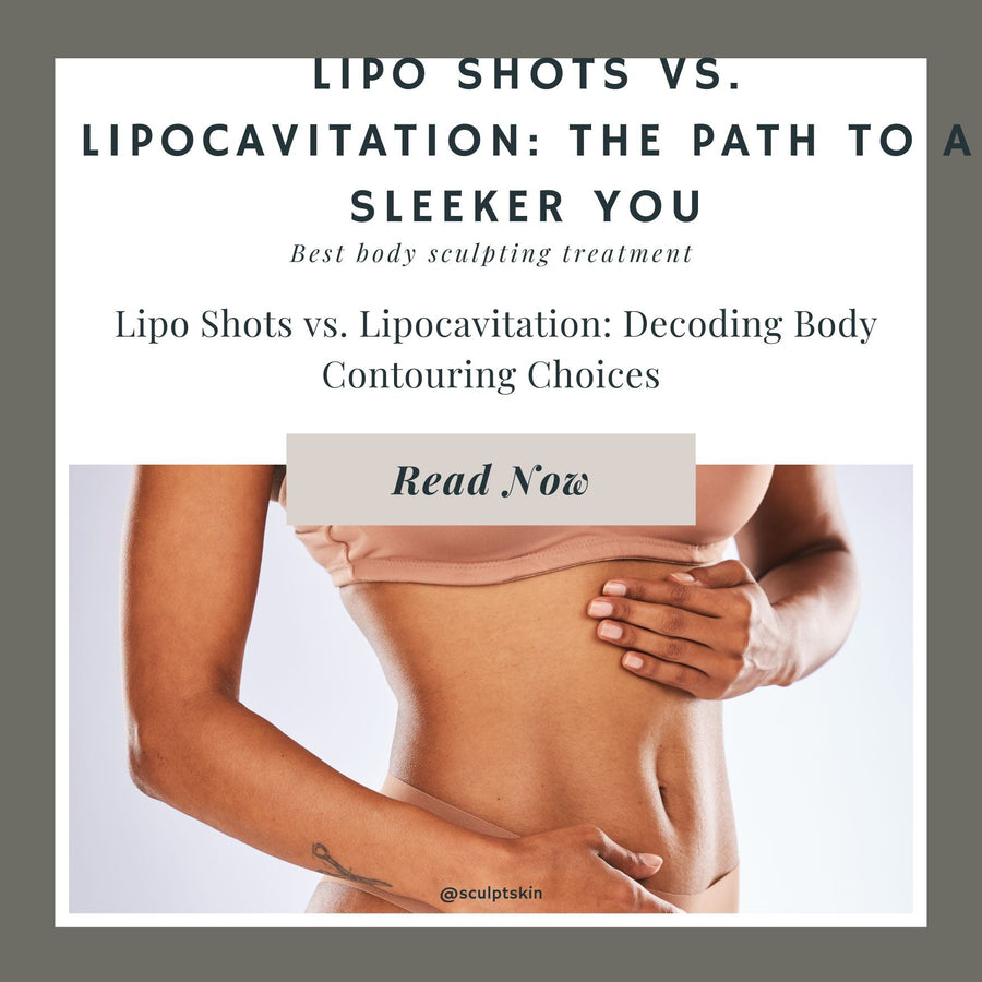 Lipo Shots vs. Lipocavitation: The Path to a Sleeker You - SculptSkin