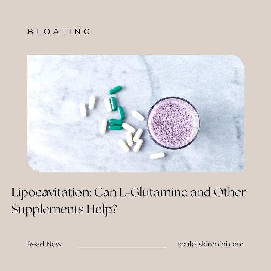 Lipocavitation: Can L-Glutamine and Other Supplements Help? - SculptSkin