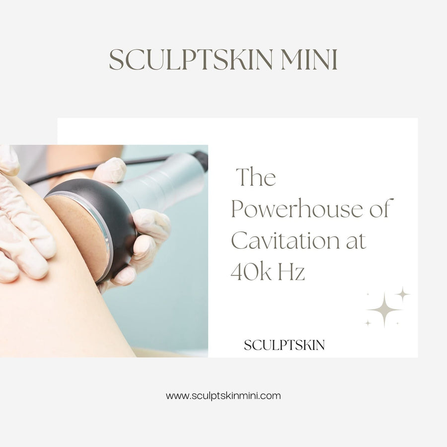 SculptSkin Mini: The Powerhouse of Cavitation at 40k Hz - SculptSkin