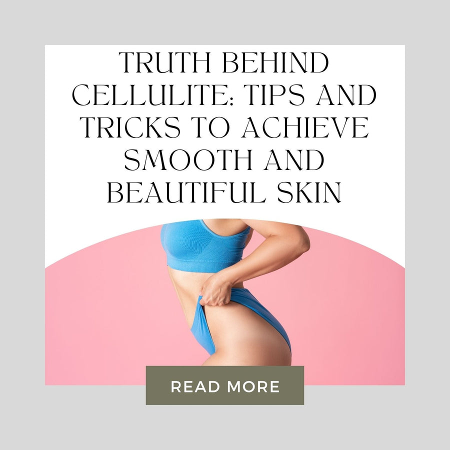 Truth Behind Cellulite: Tips and Tricks to Achieve Smooth and Beautiful Skin - SculptSkin