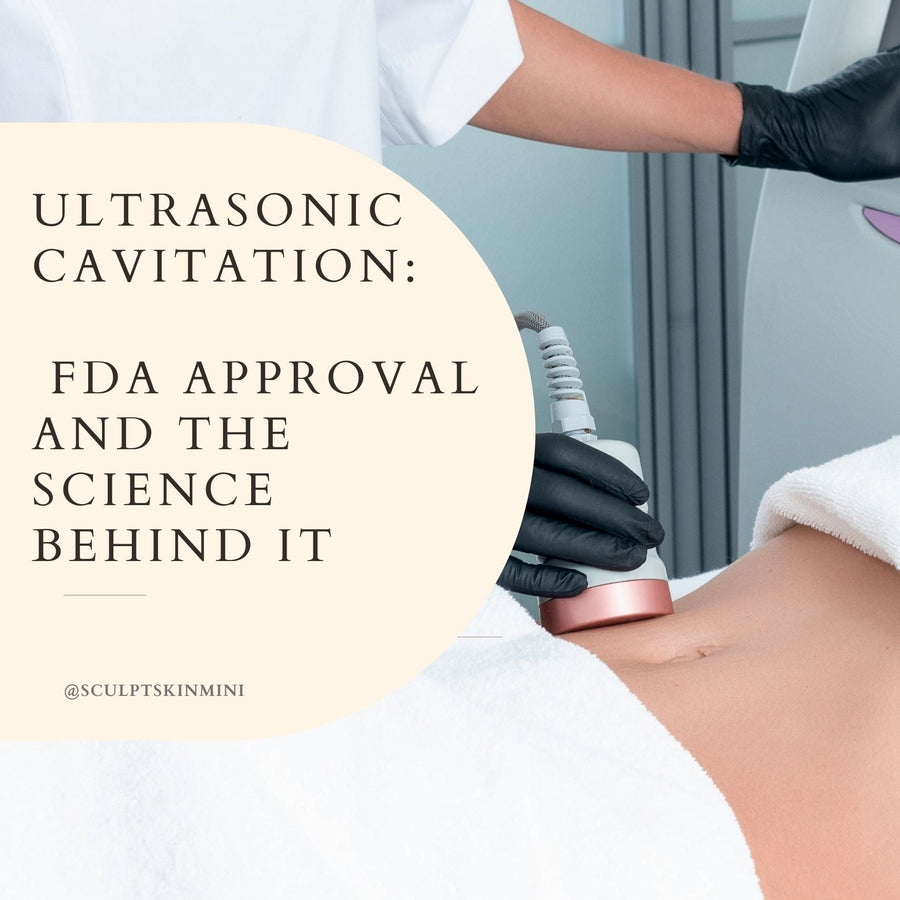 Ultrasonic Cavitation: FDA Approval and the Science Behind It - SculptSkin