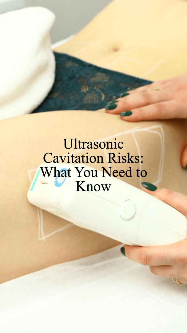 Ultrasonic Cavitation Risks: What You Need to Know Before the Treatment - SculptSkin