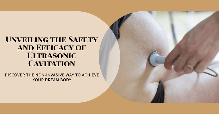 Unveiling the Safety and Efficacy of Ultrasonic Cavitation - SculptSkin